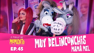 Thumbnail for MAMÁ MEL | El Podcast del MOMENTO | Ep 45