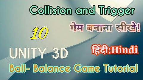 Unity Tutorial In Hindi- Ball Balance 3D Game : Collision and Trigger [Part:10] for Beginners