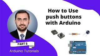 Arduino Tutorial 5: How to use push button with Arudino