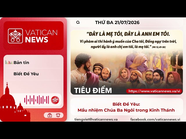 Radio thứ Ba 21/07/2026 - Vatican News Tiếng Việt