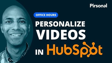 How to Personalize Video Content in HubSpot with Pirsonal