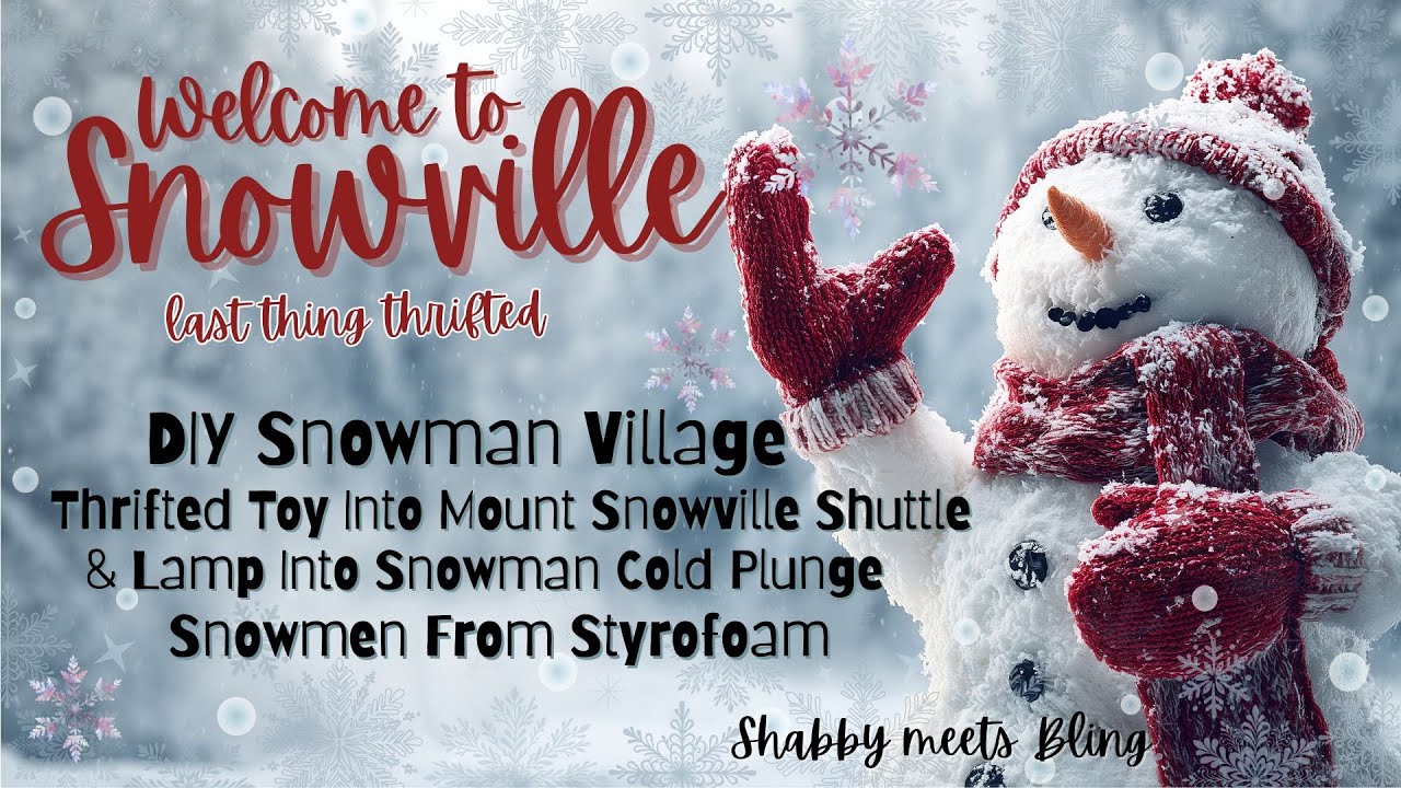 DIY Snowmen / Toy Becomes Snowman Shuttle / Lamp Into Snowman Cold Plunge / Last Thing Thrifted