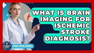What Is Brain Imaging For Ischemic Stroke Diagnosis? - Stroke Support Channel