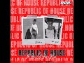 Republic of house vol041 guest mix by mrshrsa