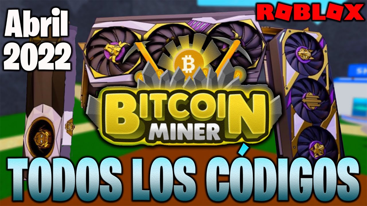 Todos los Códigos de ⛏️BITCOIN MINER⛏️ activos y actualizados de ABRIL de  2022 de ROBLOX / NEW CODES