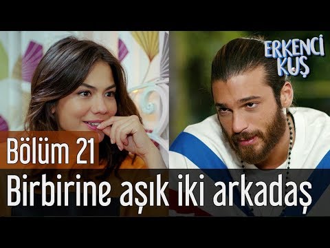 Erkenci Kuş 21. Bölüm - Birbirine Aşık İki Arkadaş