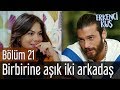 Erkenci Kuş 21. Bölüm - Birbirine Aşık İki Arkadaş