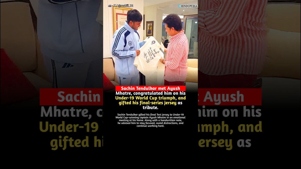 Sachin met Ayush Mhatre, praised his U-19 World Cup win, and gifted his final-series jersey to him!