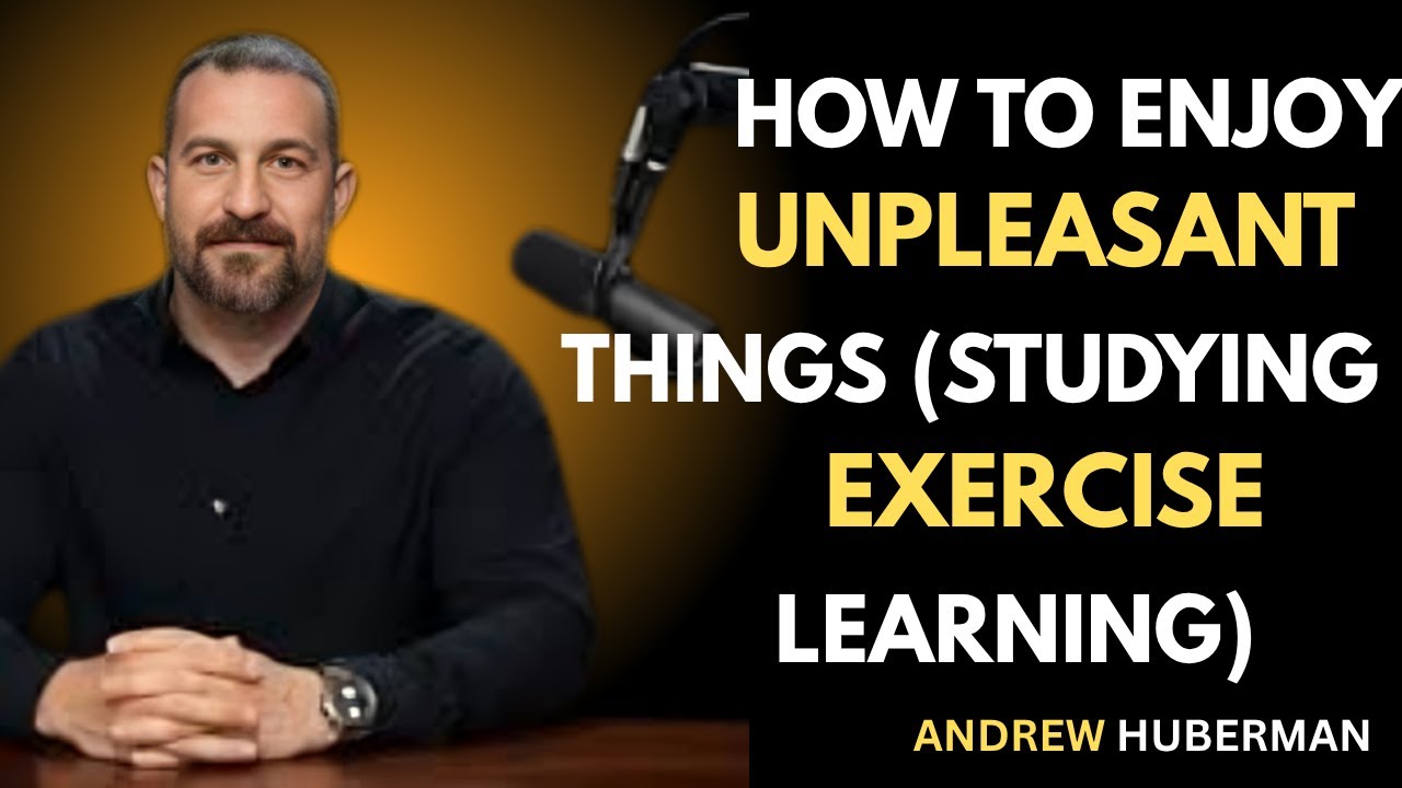 "How to Enjoy Unpleasant Things (Studying, Exercise, Learning)"|| THE BEST SPEECH|| ANDREW HUBERMAN