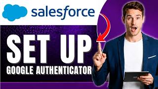 How to Set Up Google Authenticator for Salesforce & Secure User Logins Easily 2026
