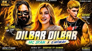 MC STAN - DILBAR DILBAR || X EMIWAY || @Deepak ff gamer REMIX HINDI Free Fire Montage 🔥