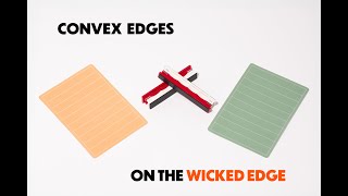 Putting convex edges on knives with the Wicked Edge