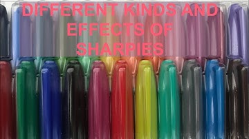 Different Kinds and Effects of Sharpies: CB, CC, EP, HVB, etc.
