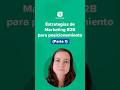 Estrategias de marketing B2B para posicionamiento parte 1 #marketingb2b #estrategiasdemarketingb2b