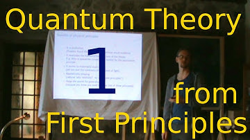 John van de Wetering - Quantum Theory from First Principles (1/4)