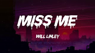 Will Linley - miss me (Lyrics)