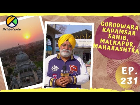 EP-231 | Gurudwara Kadamsar Sahib, Malkapur Maharashtra | Spiritual Journey of The Turban Traveller