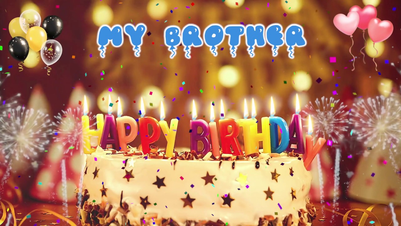 MY BROTHER birthday song – Happy Birthday My Brother - YouTube