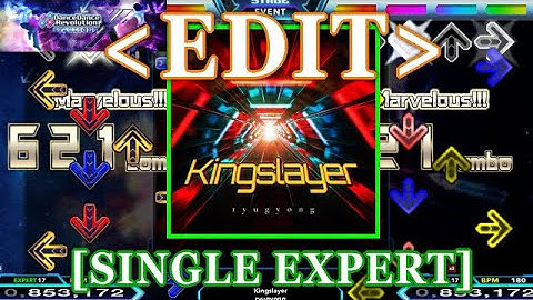 【DDR XX EDIT】 Kingslayer / ryugyong [SINGLE EXPERT] Lv.17