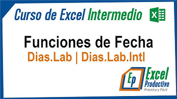 Excel Intermedio: Funciones de Fecha | DiasLaborales