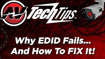 Why EDID Fails...And How to FIX it!