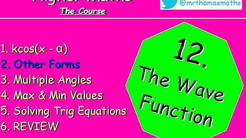12.2 The Wave Function 2. Other Forms: ksin(x-α) ksin(x+α) - Higher Maths Lessons - @MrThomasMaths