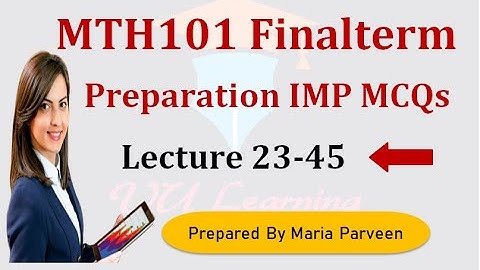 MTH101 Final Term Preparation 2023 || MTH101 Final Term Preparation Subjective | By Maria Parveen