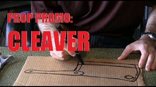 Prop Promo: Cleaver