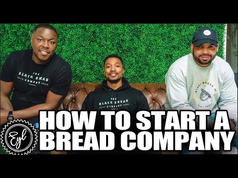 THE FIRST STEPS TO STARTING A MULTI-MILLION DOLLAR BREAD COMAPNY thumbnail