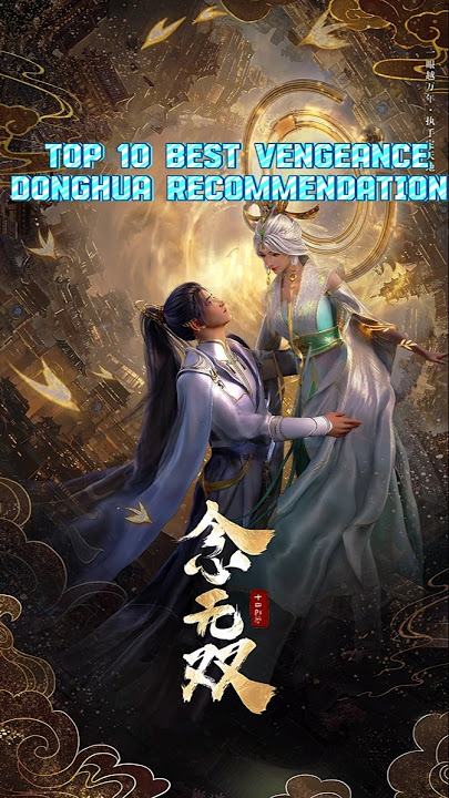 TOP 10 BEST VENGEANCE DONGHUA (CHINESE ANIME) RECOMMENDATION #animedonghua