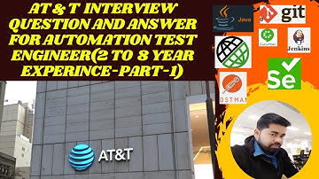 AT & T  Interview Question and Answer for Automation Test Engineer(2 to  8 year Experince-Part-1)
