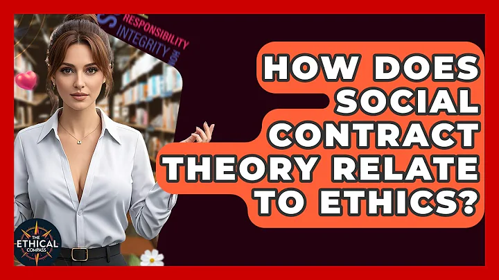 How Does Social Contract Theory Relate To Ethics? - The Ethical Compass