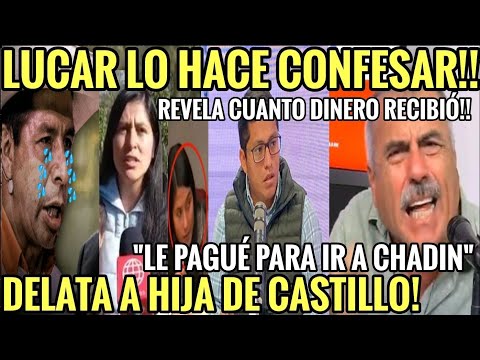 DELATA a Hija de Pedro Castillo! Nicolás Lucar hace confesar a Hugo Espino, LE PAGÓ para ir a CHADIN