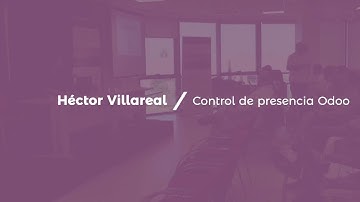 Héctor Villareal -  Control de presencia en Odoo