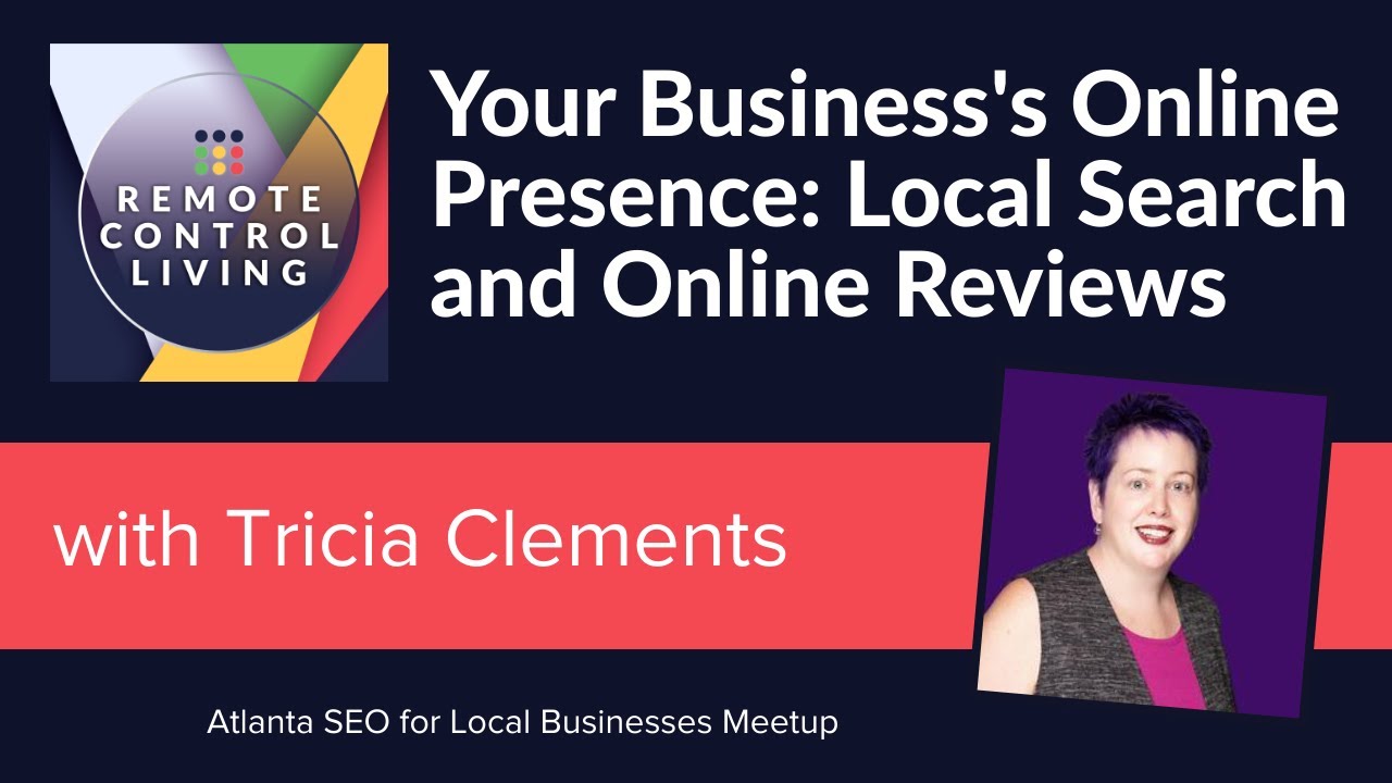 Your Business's Online Presence: Local Search and Online Reviews with Tricia Clements