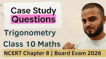 Trigonometry Case Study Questions | Class 10 NCERT Maths Chapter 8 | Board Exam 2026 Practice
