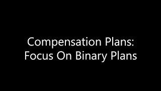 Binary Compensation Plans