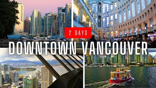 How to Spend 2 Days in Downtown Vancouver (2-Day Itinerary)