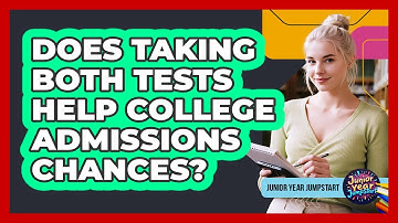 Does Taking Both Tests Help College Admissions Chances?