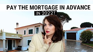 PAYING MORTGAGE IN ADVANCE IN 2022 | What to consider