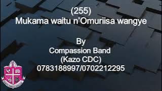 Mukama weitu n'omurisa wangye By compassion band