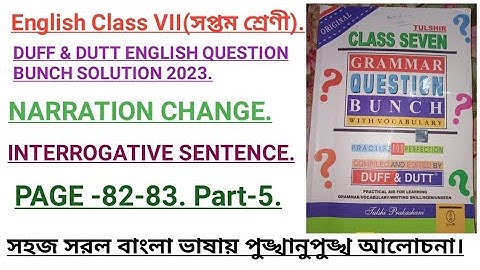 CLASS 7. DUFF & DUTT ENGLISH QUESTION BUNCH SOLUTION 2023. #Narration Change. Page-82-83. part-5.