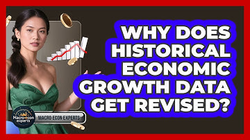Why Does Historical Economic Growth Data Get Revised? - Macroecon Experts
