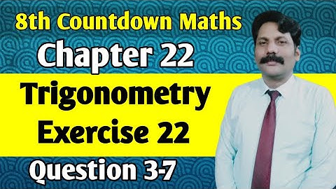 Ch#22 Trigonometry | Exercise 22 | Question 3-7 | 8th Class Countdown Mathematics