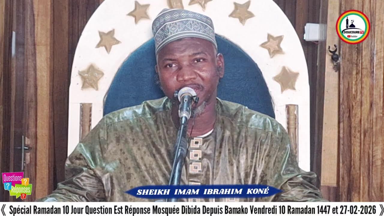 Spécial Ramadan 10 Jour Question Est Réponse Par Sheikh Imam Ibrahim Koné Vendredi 27/02/2026