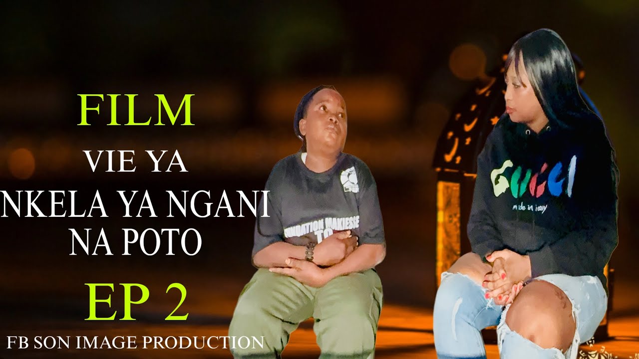 VIE YA NKELA YA NGANI EP 2