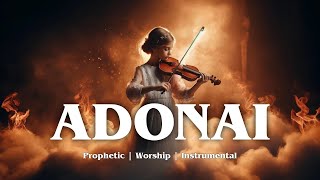Prophetic Warfare Instrumental Worship / ADONAI / Background Prayer Music