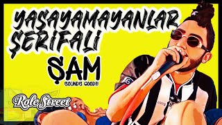 Şam - Şerifali Yaşayamayanlar - Role Street Discovery Sound Good 