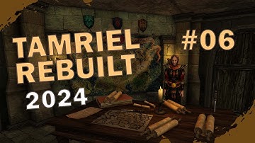 #06 Morrowind - Tamriel Rebuilt (No Commentary)