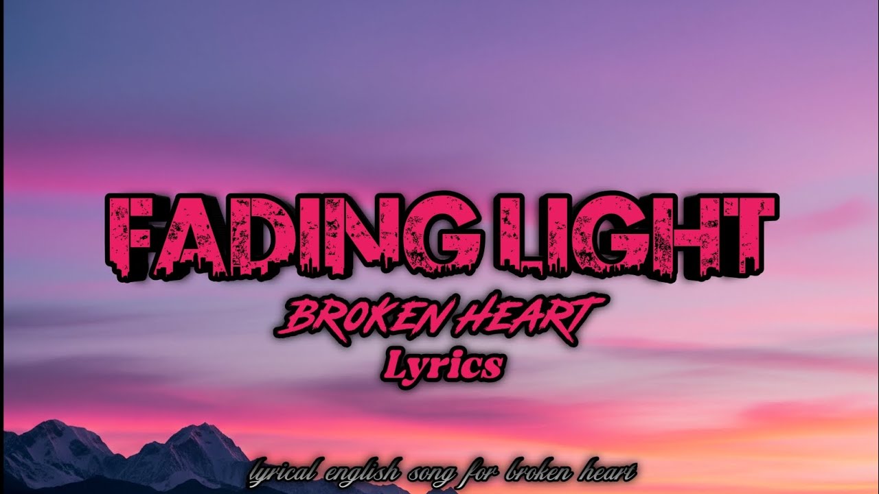 【中古】 Songs for the Brokenhearted Fading Light: [LYRICS] Broken Heart // (OFFICIAL SONG